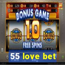 55 love bet